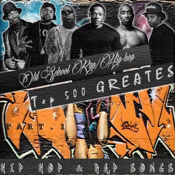 VA - Top 500 GREATEST Hip-Hop & Rap Songs Part 1