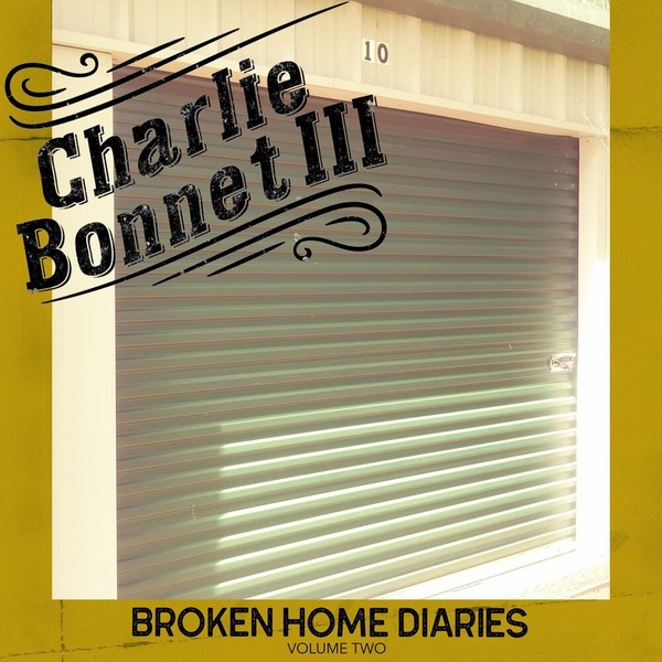 Charlie Bonnet III - Broken Home Diaries, Vol. Two (Acoustic) (2021)