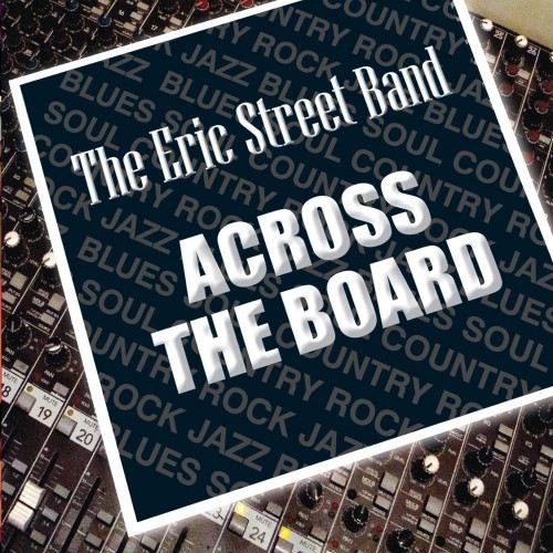 Eric Street Band - 2016 - Across The Board